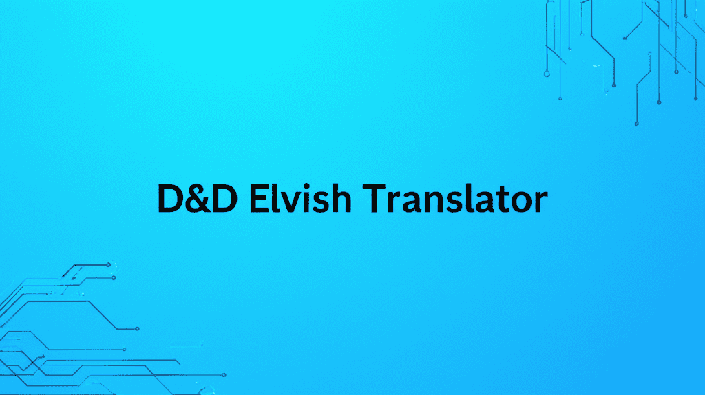 A D&D Elvish Translator tool showing English and Elvish text.