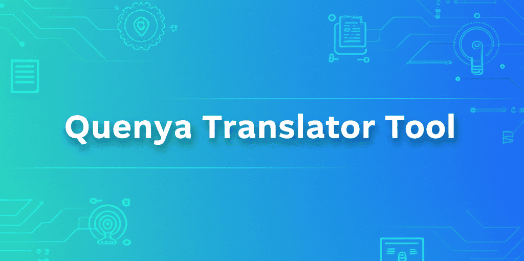 Quenya Translator Tool interface showing English and Quenya text fields